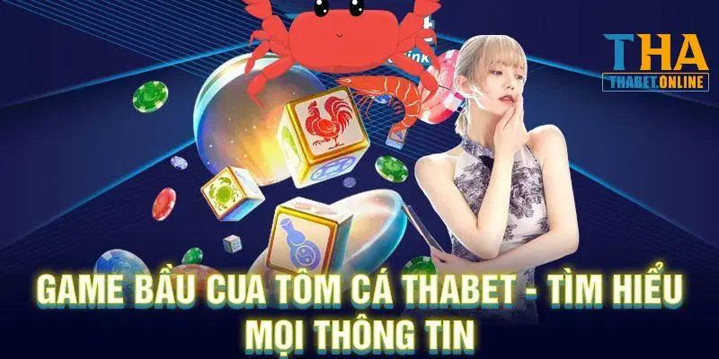 Cách Chơi Bầu Cua Thabet Hiệu Quả Rinh Ngay Tiền Thưởng Lớn