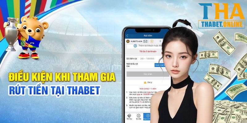 Điều kiện rút tiền Thabet người chơi cần biết