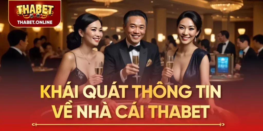 Khái quát thông tin về nhà cái Thabet