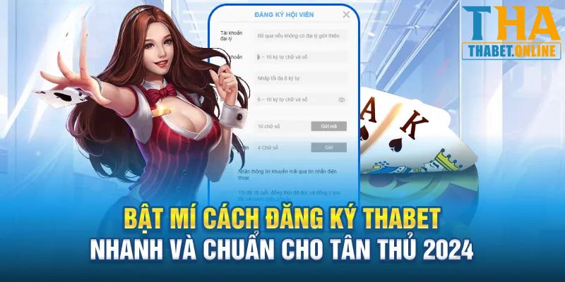 Hướng dẫn quy trình đăng ký Thabet siêu tốc cho newbie mới gia nhập